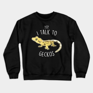 I Talk To Crested Gecko Lizard Reptile Crewneck Sweatshirt